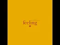 Feeling
