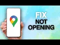 How To Fix And Solve Google Maps App Not Opening