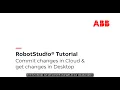 RobotStudio Cloud Tutorial - Changes to Cloud and commit changes to Desktop