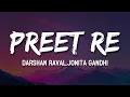 Download Lagu Darshan Raval,Jonita Gandhi - Preet Re (Lyrics)🎶|Jis din tujhko dekhun na Saansein bhi le sakun na💭🎤