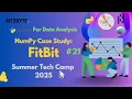 NumPy Case Study FitBit Python for Data Analysis Bit2Byte