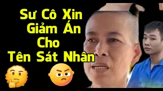 Sư Cô Xin Giảm Á.n Cho Tên s.át N.hân Nguyễn Đức Anh