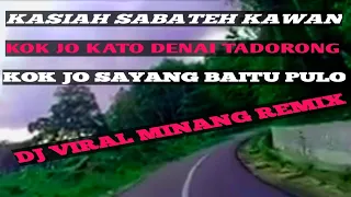 Download KASIAH SABATEH KAWAN DJ MINANG REMIX VIRAL TIKTOK FULL BASS MP3