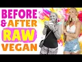 Before and After Raw Vegan with Pictures