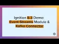 Ignition 8 3 Demo Event Streams Module Kafka Connector