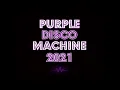 Purple Disco Machine 2021 💜 Best Tracks and Remixes #2 💜 🕺🏾💃🎧🏠