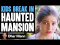 Download Lagu Kids Break In HAUNTED MANSION, What Happens Will Shock You | Dhar Mann