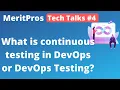 What is continuous testing in DevOps DevOps Testing Continuous Testing Tools - Tech Talks