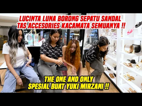 Download MP3 SAT SET !! LUCINTA LUNA BORONG SANDAL SEPATU TAS KACAMATA SEMUANYA SPESIAL BUAT YUKI !! GOKILL