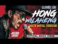 HONG WILAHENG (OFFICIAL VIDEO MUSIC) | Rock Metal Version by JrangJreng