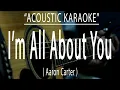 Download Lagu I'm All About You - Aaron Carter (Acoustic karaoke)