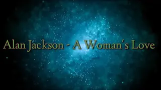 Download Alan Jackson - A Woman's Love(lyrics) MP3
