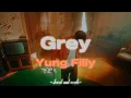 yung filly - grey {slowed and reverb}