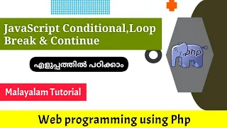 JavaScript Conditional Statements Loops Break and Continue php malayalam tutorial