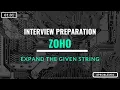 ZOHO interview preparation Expand the Given String Logic Explanation and Dry Run