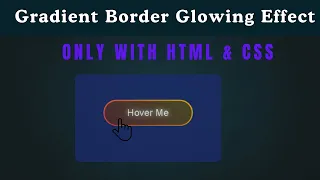 HTML CSS Gradient Border Reveal Button Animation Modern Hover Glow Effect No JavaScript