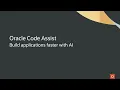 Oracle Code Assist - Build applications faster with AI