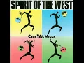 Spirit Of The West - Home For A Rest