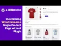Edit Customize WooCommerce Single Product Page with Code - No Plugins