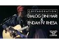 Download Lagu Sounds From The Corner : Collaboration #4 Dialog Dini Hari x Endah N' Rhesa