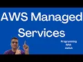 AWS Managed Services Programming With Ashish
