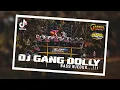 Lagu Terbaru...!!! DJ Gang Dolly Style Bass Horeg ||By Cakrul Project