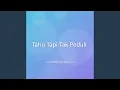 Download Lagu Tahu Tapi Tak Peduli