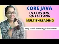 Core JAVA Why multithreading is so important - Java Interview Question