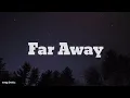 Download Lagu Far Away Song by Deerock and Vaance song lyrics video