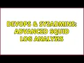DevOps SysAdmins Advanced Squid Log Analysis