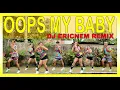 OOPS MY BABY | Dj BossMhike Remix | Dance Workout | Zumba
