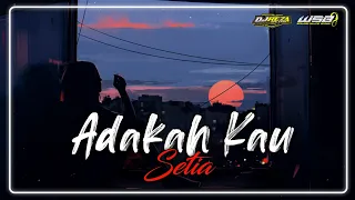 Download DJ ADAKAH KAU SETIA STYLE JANDHUT - REZA FUNDURACTION [ WSB ] MP3