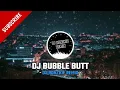 DJ BUBBLE BUTT - TIKTOK VIRAL FUNKY NIGHTS DJ RONZKIE REMIX