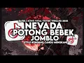 Download Lagu DJ NEVADA X POTONG BEBEK JOMBLO ENAKEUN STYLE KONDANG CANDU MENGKANE VIRAL TIKTOK TERBARU 2025