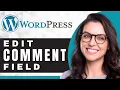 How to Edit a Comment Field in WordPress WordPress Tutorial 2025