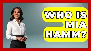 Who Is Mia Hamm - Epic Sports Tales