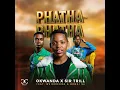 Phatha-Phatha (feat. Weirdo2265 & Bongi SA) - Okwanda & Sir Trill