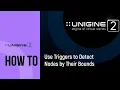 How To Use World Triggers to Detect Nodes by Their Bounds - UNIGINE 2 Quick Tips