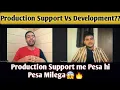 Why We Should work in Production Support instead Development ManoharBatra