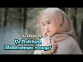 Download Lagu Ya Habibana Abdurrahman Assegaf (يا حبيبنا عبد الرحمن السقاف) Arab latin \u0026 Terjemahan- Ai Khodijah