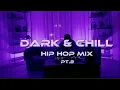 Download Lagu 4L Dark \u0026 Chill Hip Hop Mix Pt. 2 | ft. Future, Travis Scott, Don Toliver, Gunna + More