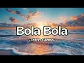 Toton Caribo - Bola Bola || Lirik Lagu