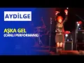 Download Lagu Aydilge - Aşka Gel ( Canlı Performans )