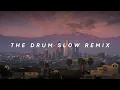 Download Lagu DJ THE DRUM SLOW REMIX VIRAL TIK TOK FULL BASS (DJ SIDUK)