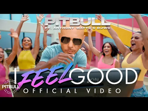 Download MP3 Pitbull Ft. Anthony Watts & DJWS - I Feel Good (Official Video)