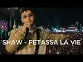 SHAW - PETASSA LA VIE