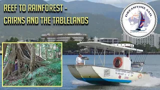Reef to Rainforest – Enjoying the delights of Cairns and the Tablelands – Ep 30