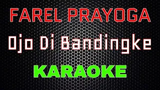 Download Farel Prayoga - Ojo Di Bandingke [Karaoke] | LMusical MP3