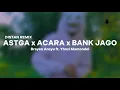 Download Lagu ASTAGA X ACARA X BANK JAGO - Brayen Ansyu ft. Yhozi Mamondol (DISTAN REMIX)