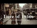 Lagu First Love in 1950s | Nostalgic Oldies Playlist